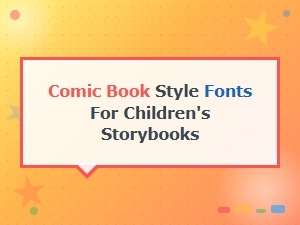 Best Comic Book Style Fonts for Children's Storybooks
