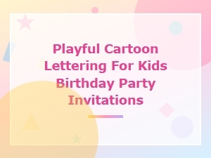 Playful Cartoon Lettering Fonts for Kids Birthday Party Invitations
