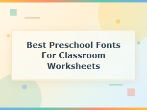 Best Preschool Fonts for Classroom Worksheets