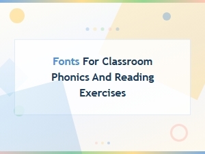 Educational Classroom Fonts for Phonics and Reading Exercises