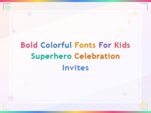 Bold Colorful Superhero Fonts for Kids Party Celebration Invitations